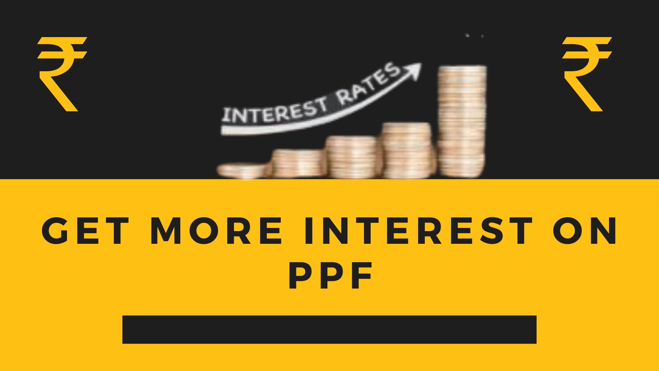 Get More Interest ON PPF